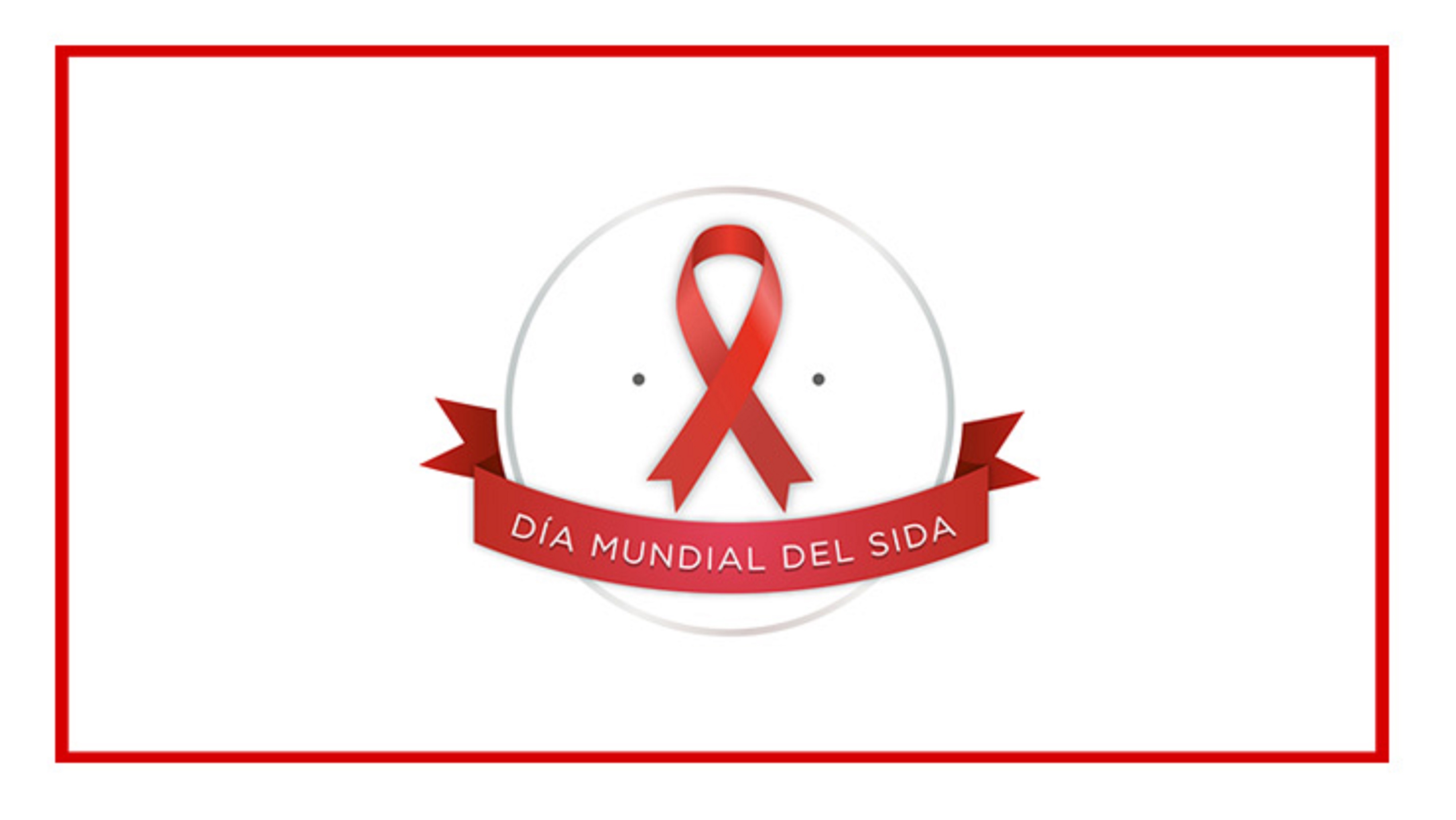 1 de Diciembre - Día Mundial de la lucha contra el SIDA