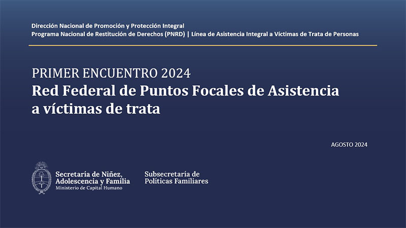 Placa con el diseño color azul correspondiente a la Secretaría de niñez, Adolescencia y Familia que anuncia el primer encuentro del 2024 sobre la Red Federal de Puntos Focales de Asistencia a víctimas de Trata.