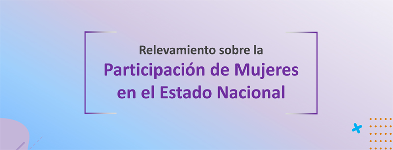 Participación de mujeres en el Estado Nacional (Actualización-REOGCI 2021)